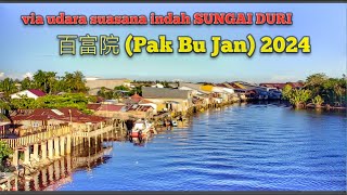 sungai duri pak 百富院 Pak Bu Jan  via udara sangat indah [upl. by Syned889]