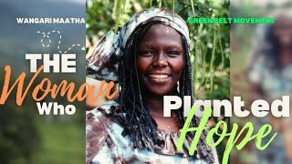 The Legacy of Wangari Maathai Planting Seeds of Change [upl. by Katsuyama701]