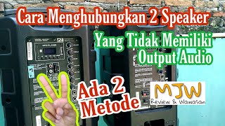 Cara menghubungkan 2 speaker aktif yang tidak memiliki output audio by MasJokoWali [upl. by Alleris]