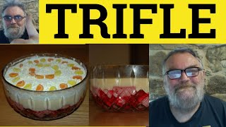 🔵 Trifle Meaning  Trifling Exampled  Trifle Defined  Idioms  A Trifle Trifling [upl. by Prowel]