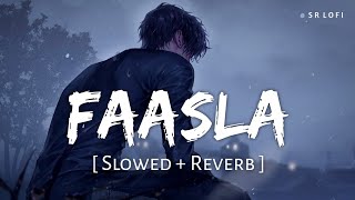 Faasla Slowed  Reverb  Darshan Raval Shirley Setia  Dard  SR Lofi [upl. by Nodarb96]