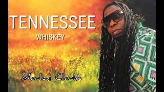 TENNESSEE WHISKEY  Marlon Clarke  REGGAE [upl. by Charmion]