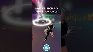 MAKING NEON FLY RIDE SNOW OWL Forgot to post this this video was take in nov 3 bigbug bloop [upl. by Adiana920]