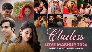 Clueless Love Mashup 2024  Visual Galaxy  Sajni  Soulmate  Arijit Singh  Bollywood Lofi Mashup [upl. by Dallman472]