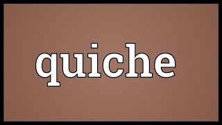 Quiche Meaning [upl. by Radnaskela]