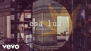 Funambulista  Esa Luz Lyric Video [upl. by Scharaga305]