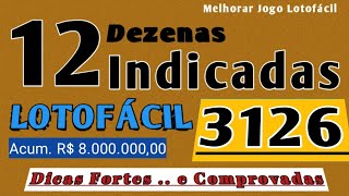 LOTOFÁCIL 12 Dezenas INDICADAS concurso 3126 de Hoje  Acumulado R 800000000 [upl. by Otilegna]