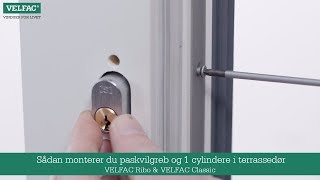 Sådan monterer du paskvilgreb og 1 cylinder i terrassedør VELFAC Ribo amp VELFAC Classic [upl. by Nilak]