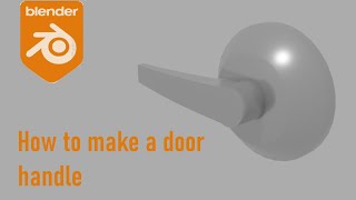 How to Make a Metal Door Handle in Blender [upl. by Halac740]