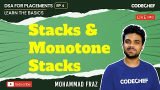 Stacks amp Monotone Stacks  DSA For Placements  Basics To Ace It  Ep 4  Mohammad Fraz  CodeChef [upl. by Wendelin]