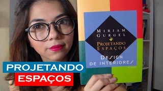 O LIVRO QUE USEI NO DESIGN DE INTERIORES  PROJETANDO ESPAÇOS [upl. by Aunson]