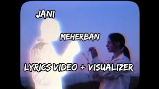 Jani  Meherban  official Visualizer  Lyrics Video [upl. by Kcarb]