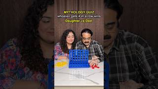 Mythology Quiz Challenge  Daughter vs Dad  Connect 4 Battle ytshorts funny ytshortsindia [upl. by Eirrak964]