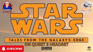 Star Wars Tales From The Galaxy Edge  quotvr Videos In The Headset Quest 3 Or Quest 2quot [upl. by Leeth]