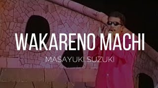 Masayuki Suzuki  Wakareno Machi  Live version SubespañolRomaji [upl. by Refenej]