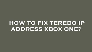 How to fix teredo ip address xbox one [upl. by Ellehsram]