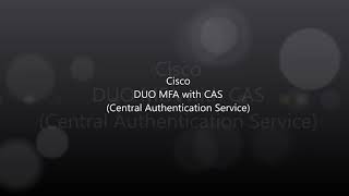 Cisco DUO CAS Centralized Authentication Service and DUO [upl. by Iraj]