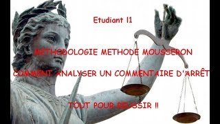 ETUDIANT EN DROIT L1 ANALYSER UN COMMENTAIRE D ARRET100 REUSSITE GRACE A LA METHODE MOUSSERON [upl. by Leihcim59]