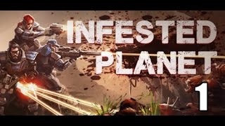 Infested Planet Part 1 [upl. by Stodder]