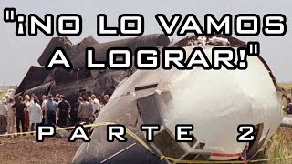 LAS GRABACIONES DE CABINA MAS ESCALOFRIANTES DE ACCIDENTES AEREOS  PARTE 2 [upl. by Karee]