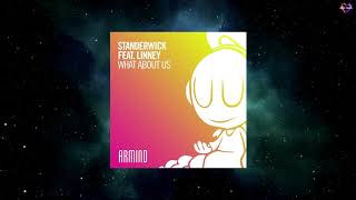 STANDERWICK Feat Linney  What About Us Extended Mix ARMIND [upl. by Noillimaxam]