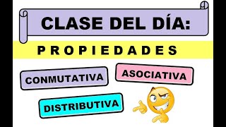 🚩PROPIEDADES👉CONMUTATIVA ASOCIATIVA Y DISTRIBUTIVA 💪EMPEZANDO 1er Año EPA [upl. by Verena]