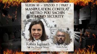 S10 E2 P1  Manipulation Contrat Metro pou Sachin Edmond Security  Kobita amp Ken Arian [upl. by Nigen]