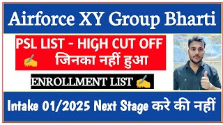 Airforce XY Group Bharti  PSL And Enrollment Next  Cut OFF Increment  Intake 012025 Marks कम है [upl. by Pence]