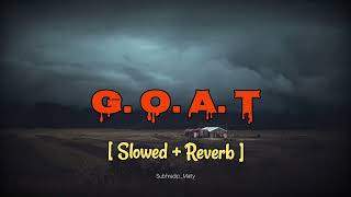 GOAT Lofi 🍃Slowed  Reverb  Diljit Dosanjh  Panjabi Song [upl. by Eeliak14]