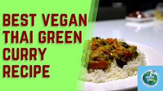 My Best Vegan Thai Green Curry Recipe Super simple quick easy and healthy 4k [upl. by Atiraj]