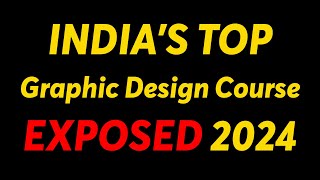 INDIAS TOP Graphic Design Course EXPOSED 2024 [upl. by Anaerol]