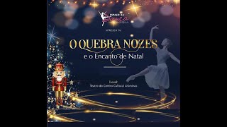 O Quebra Nozes e o Encanto de Natal  2023  2ª Sessão [upl. by Otte64]