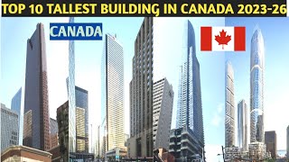 TOP 10 Tallest Buildings in Canada 202326 [upl. by Torbart]