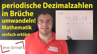 periodische Dezimalzahlen in Brüche umwandeln  Bruchrechnung  Lehrerschmidt einfach erklärt [upl. by Winona738]