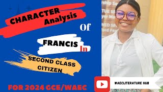 THE ROLES OF FRANCIS IN SECOND CLASS CITIZEN BY BUCH EMECHETA waec [upl. by Guod]