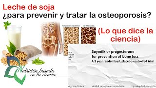 Leche de soja y sus beneficios para la osteoporosis  Nutrición basada en evidencia [upl. by Hsotnas]