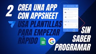 Creando tu Primera Aplicación Usando Plantillas  AppSheet  Lucho Mario [upl. by Ahsaya818]