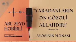 Yaradanların ən gözəli Allahdır ayəsinin mənası291024 Abu Zeyd Həbibli Elmvefayda [upl. by Bloomer836]