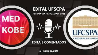 RESUMO DO EDITAL UFSCPA PROVA DE RESIDÊNCIA MÉDICA 20242025 [upl. by Notyard]