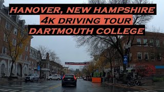 Hanover New Hampshire  4k Driving Tour  Dartmouth College [upl. by Maisel]