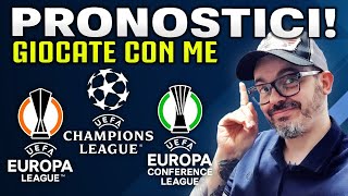 PRONOSTICI  CHAMPIONS LEAGUE  PRONOSTICI EUROPA LEAGUE  PRONOSTICI CONFERENCE LEAGUE [upl. by Lodnar]