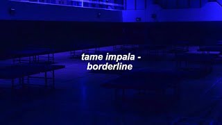 Tame Impala  Borderline Single Version Lyrics [upl. by Esirahs319]