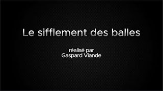 Le sifflement des Balles [upl. by Tarazi]