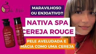 Nativa Spa CEREJA ROUGE  Maravilhoso ou enjoativo  Resenha  Gabi Melo Consiltoria [upl. by Okemak124]