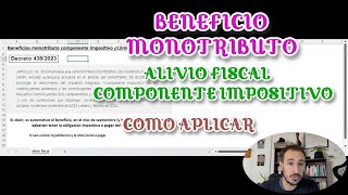 Beneficio MONOTRIBUTO ALIVIO FISCAL Como aplicar NO pagues componente impositivo [upl. by Filmer535]