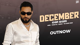 KHAN BHAINI  DECEMBER OFFICIAL VIDEO  Latest punjabi songs 2024  New punjabi songs 2024 [upl. by Megan]