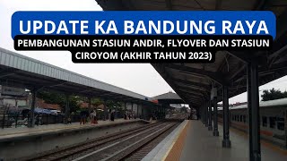 PERON BARU STASIUN CIROYOM SUDAH DIGUNAKAN UPDATE PEMBANGUNAN KA BANDUNG RAYA AKHIR DESEMBER 2023 [upl. by Olive]