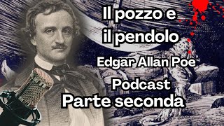 Podcast  Il pozzo e il pendolo  Edgar Allan Poe Parte seconda darkstory podcast edgarallanpoe [upl. by Yrtneg992]