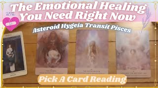 💗🩹🤕The Emotional Healing You Need Right Now  Asteroid Hygeia Transit Pisces Feb  July ♓ [upl. by Frame279]