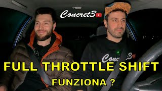 Posso cambiare marcia senza mollare il gas  Con il Full Throttle Shift si può e vi mostro come [upl. by Gnouv807]